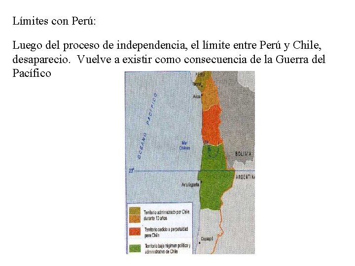 Límites con Perú: Luego del proceso de independencia, el límite entre Perú y Chile,