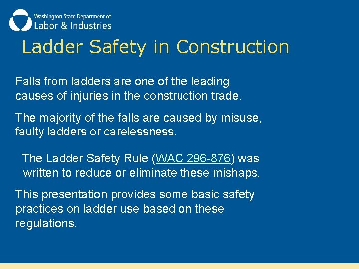 Ladder Safety in Construction Falls from ladders are one of the leading causes of