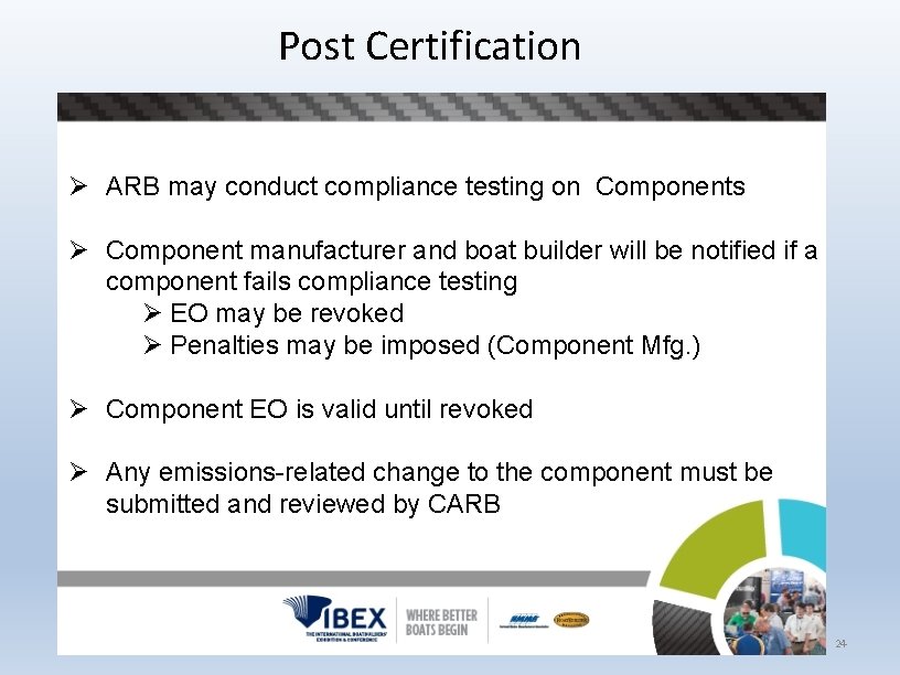 Post Certification Ø ARB may conduct compliance testing on Components Ø Component manufacturer and