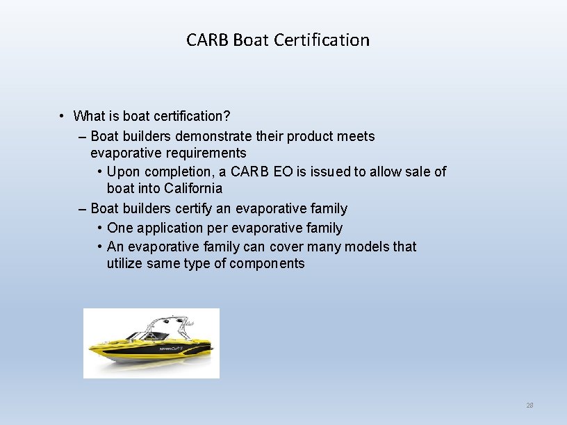 CARB Boat Certification • What is boat certification? – Boat builders demonstrate their product