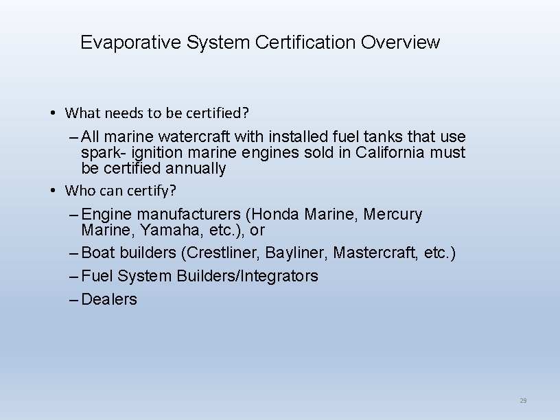 Evaporative System Certification Overview • What needs to be certified? – All marine watercraft