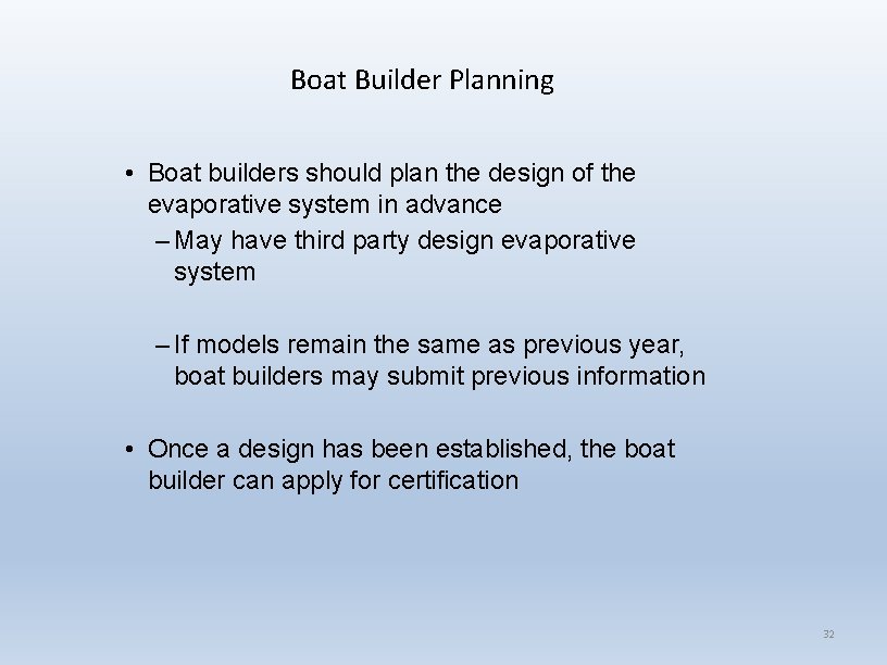 Boat Builder Planning • Boat builders should plan the design of the evaporative system