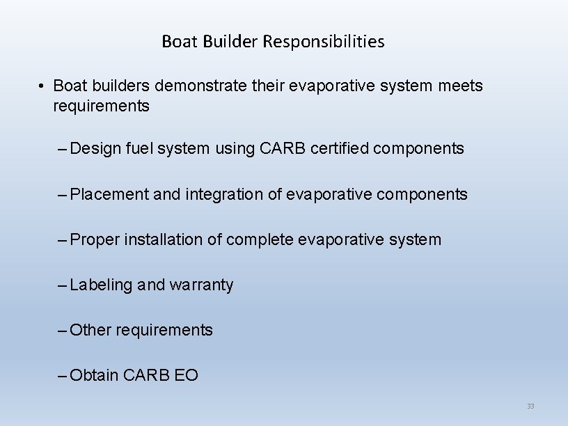 Boat Builder Responsibilities • Boat builders demonstrate their evaporative system meets requirements – Design