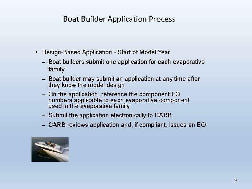 Boat Builder Application Process • Design-Based Application - Start of Model Year – Boat