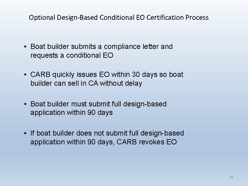 Optional Design-Based Conditional EO Certification Process • Boat builder submits a compliance letter and