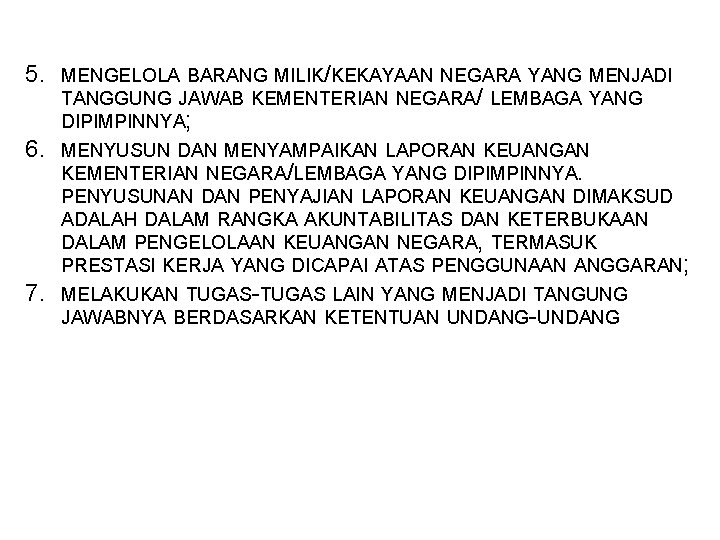 5. MENGELOLA BARANG MILIK/KEKAYAAN NEGARA YANG MENJADI TANGGUNG JAWAB KEMENTERIAN NEGARA/ LEMBAGA YANG DIPIMPINNYA;