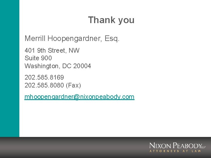 Thank you Merrill Hoopengardner, Esq. 401 9 th Street, NW Suite 900 Washington, DC
