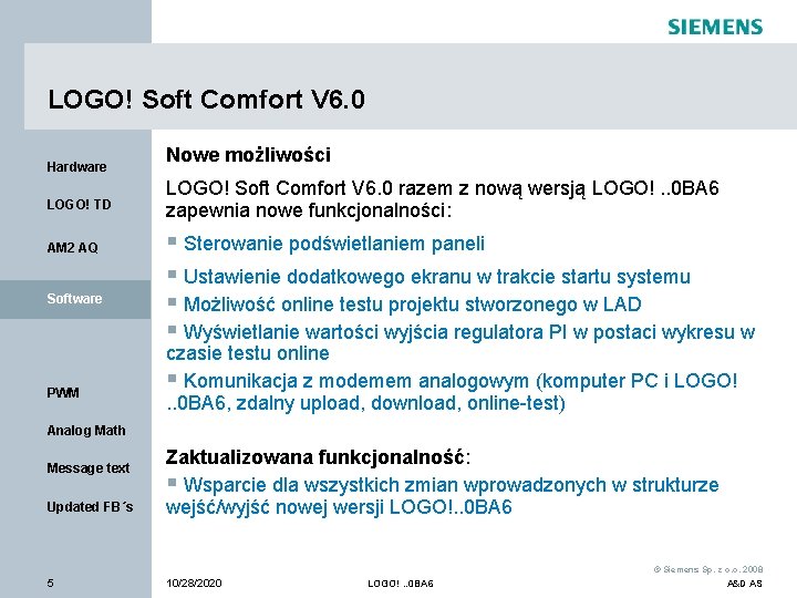 LOGO! Soft Comfort V 6. 0 Hardware LOGO! TD AM 2 AQ Software PWM