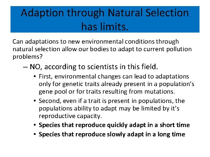 Adaption through Natural Selection has limits. Can adaptations to new environmental conditions through natural