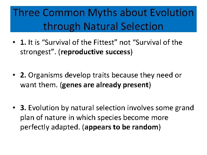 Three Common Myths about Evolution through Natural Selection • 1. It is “Survival of