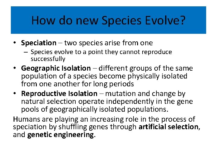 How do new Species Evolve? • Speciation – two species arise from one –