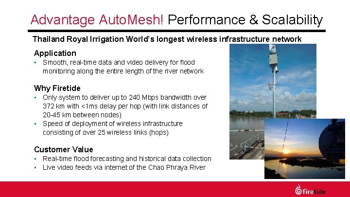 Advantage Auto. Mesh! Performance & Scalability Thailand Royal Irrigation World’s longest wireless infrastructure network