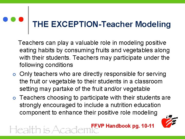 THE EXCEPTION-Teacher Modeling Teachers can play a valuable role in modeling positive eating habits