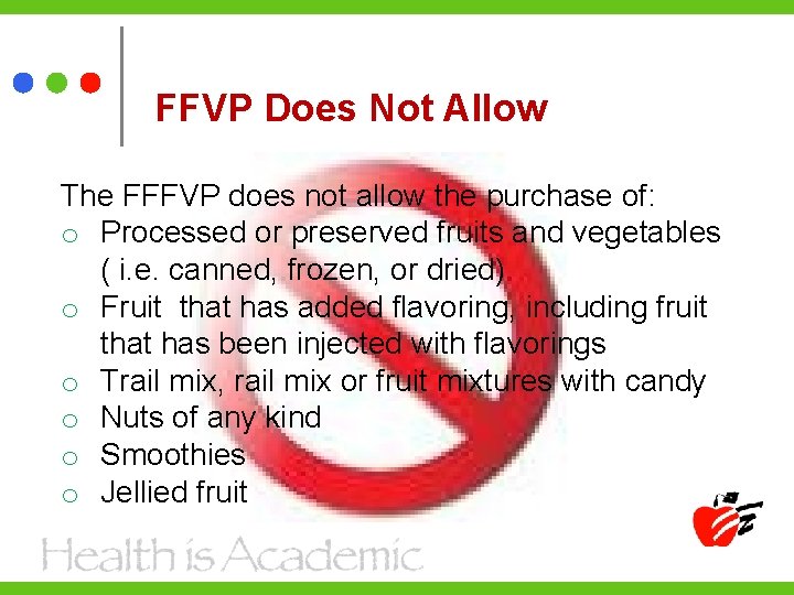 FFVP Does Not Allow The FFFVP does not allow the purchase of: o Processed