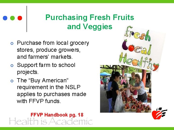 Purchasing Fresh Fruits and Veggies Purchase from local grocery stores, produce growers, and farmers’