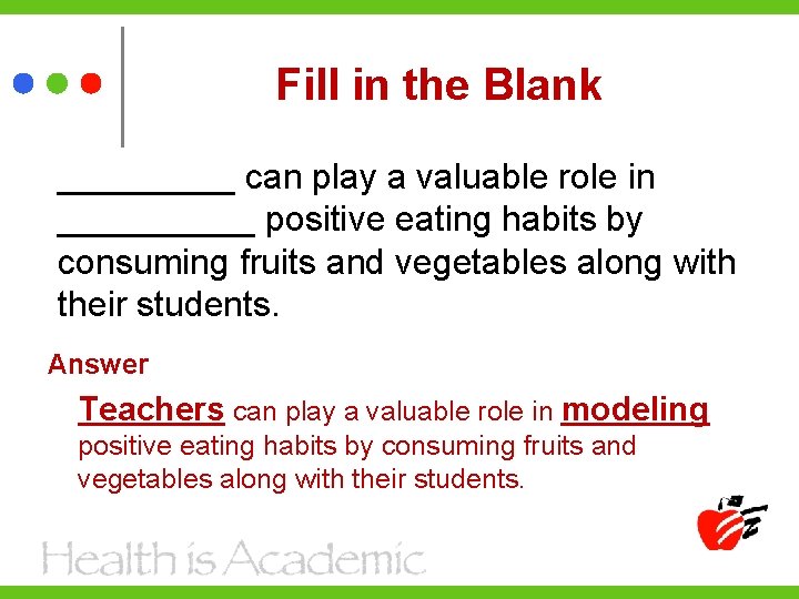 Fill in the Blank _____ can play a valuable role in _____ positive eating