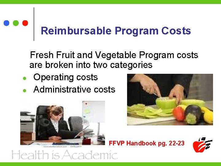 Reimbursable Program Costs Fresh Fruit and Vegetable Program costs are broken into two categories