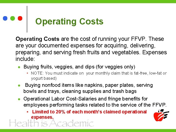 Operating Costs are the cost of running your FFVP. These are your documented expenses