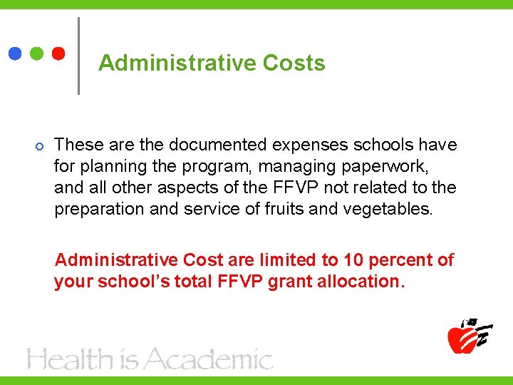 Administrative Costs These are the documented expenses schools have for planning the program, managing