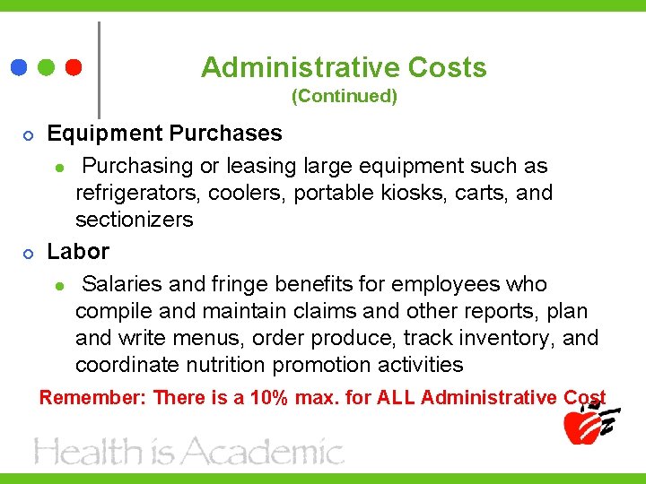 Administrative Costs (Continued) Equipment Purchases l Purchasing or leasing large equipment such as refrigerators,