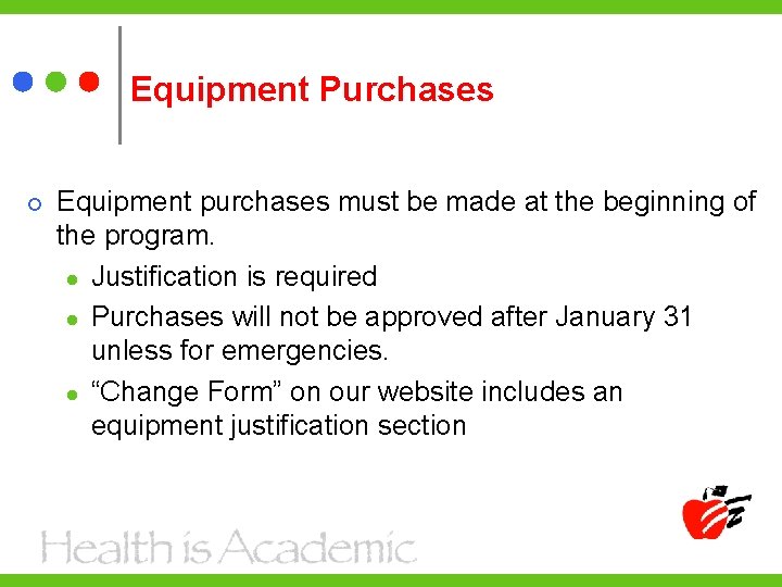 Equipment Purchases Equipment purchases must be made at the beginning of the program. l