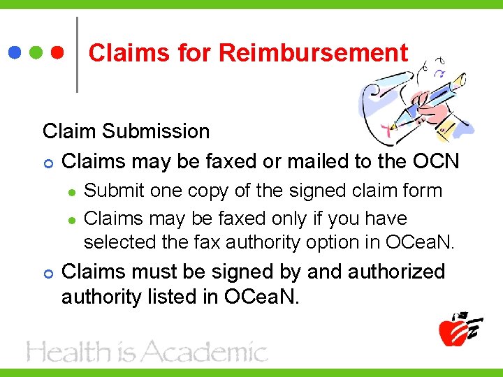 Claims for Reimbursement Claim Submission Claims may be faxed or mailed to the OCN
