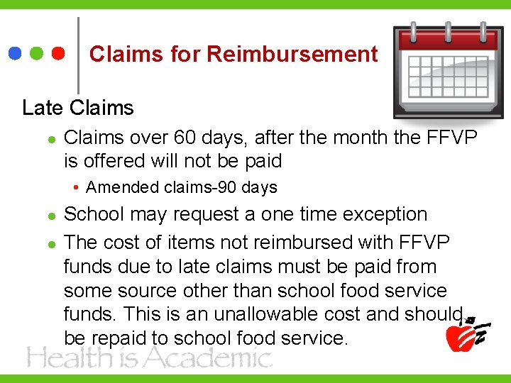 Claims for Reimbursement Late Claims l Claims over 60 days, after the month the