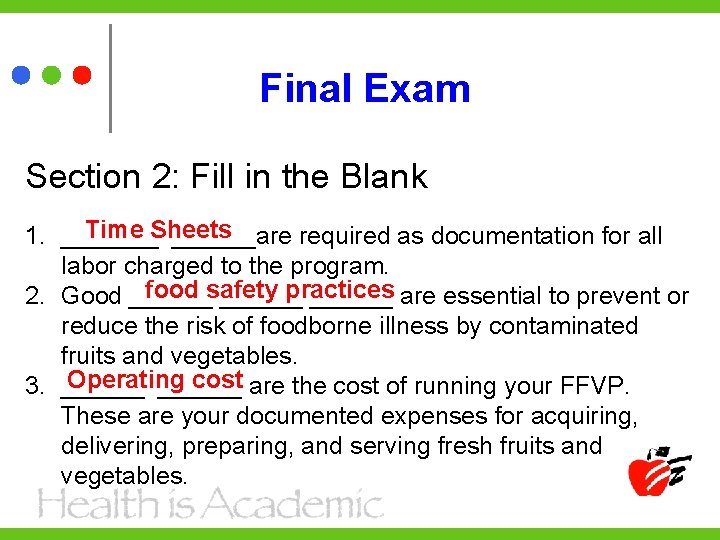 Final Exam Section 2: Fill in the Blank Time Sheets 1. _______are required as