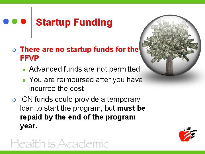 Startup Funding There are no startup funds for the FFVP l Advanced funds are