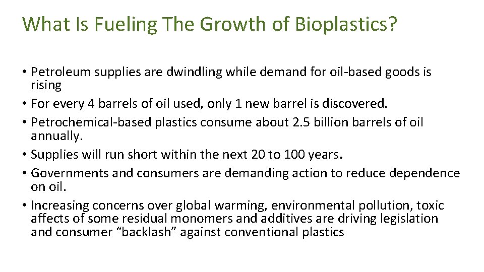 What Is Fueling The Growth of Bioplastics? • Petroleum supplies are dwindling while demand