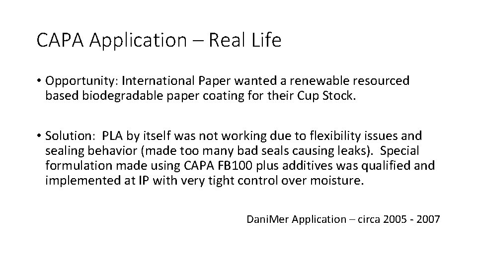 CAPA Application – Real Life • Opportunity: International Paper wanted a renewable resourced based