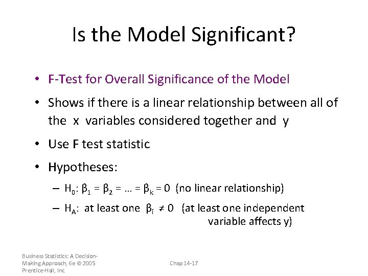 Is the Model Significant? • F-Test for Overall Significance of the Model • Shows