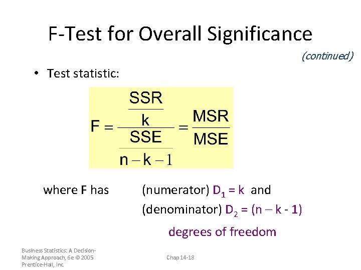 F-Test for Overall Significance (continued) • Test statistic: where F has (numerator) D 1