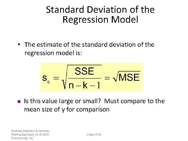 Standard Deviation of the Regression Model • The estimate of the standard deviation of