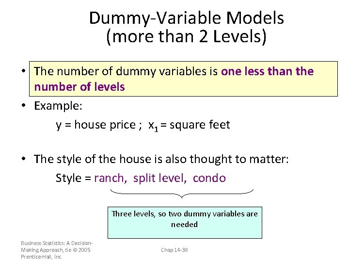 Dummy-Variable Models (more than 2 Levels) • The number of dummy variables is one