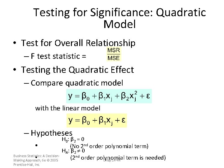 Testing for Significance: Quadratic Model • Test for Overall Relationship – F test statistic