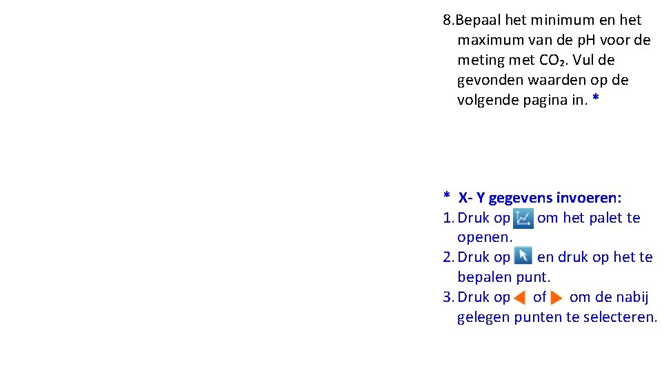 8. Bepaal het minimum en het maximum van de p. H voor de meting