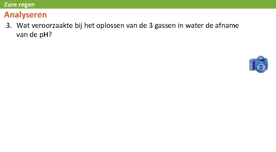 Zure regen Analyseren 3. Wat veroorzaakte bij het oplossen van de 3 gassen in