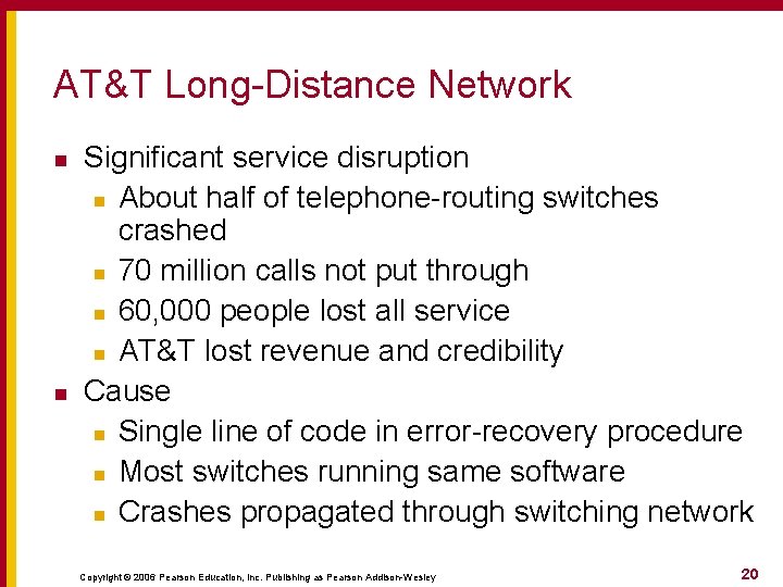 AT&T Long-Distance Network n n Significant service disruption n About half of telephone-routing switches