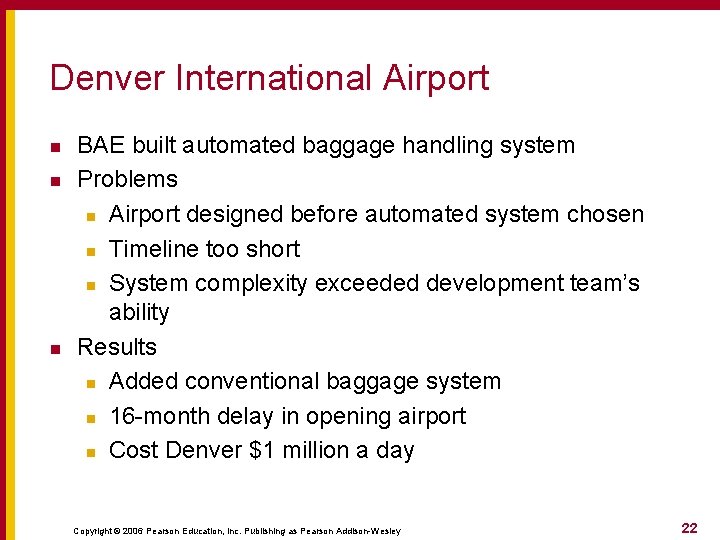 Denver International Airport n n n BAE built automated baggage handling system Problems n