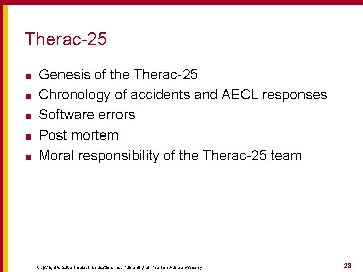 Therac-25 n n n Genesis of the Therac-25 Chronology of accidents and AECL responses