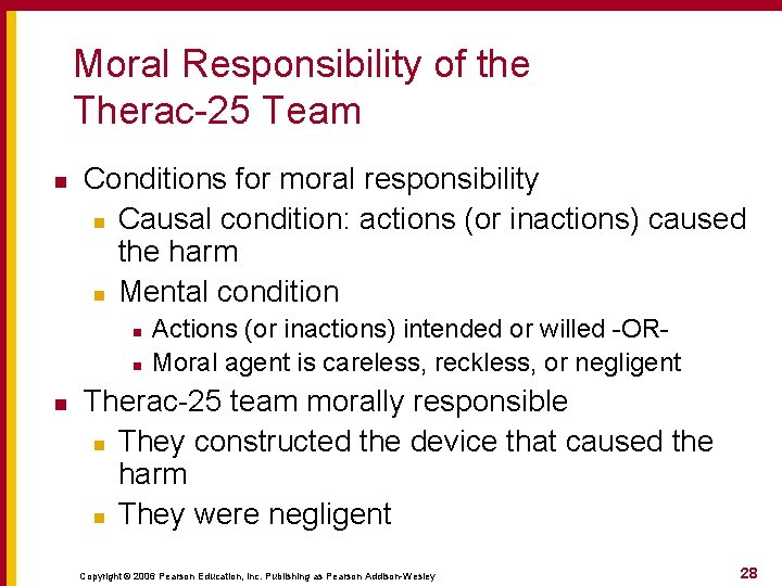 Moral Responsibility of the Therac-25 Team n Conditions for moral responsibility n Causal condition:
