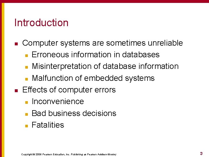 Introduction n n Computer systems are sometimes unreliable n Erroneous information in databases n