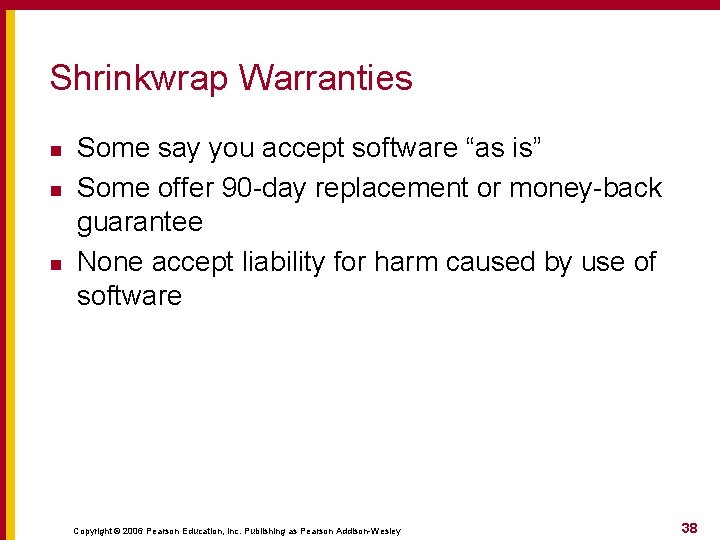 Shrinkwrap Warranties n n n Some say you accept software “as is” Some offer