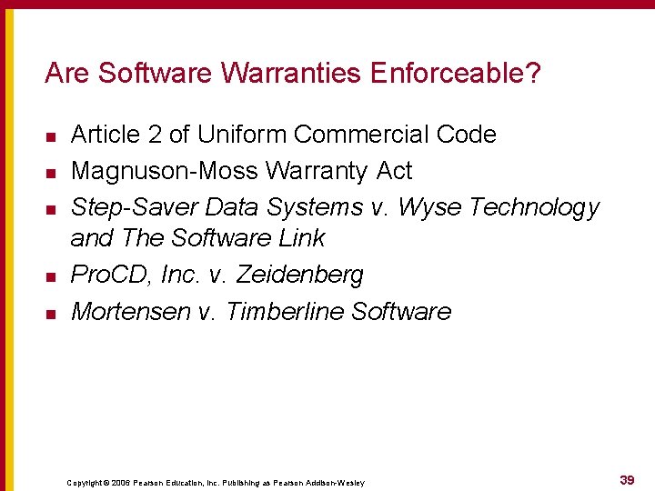 Are Software Warranties Enforceable? n n n Article 2 of Uniform Commercial Code Magnuson-Moss
