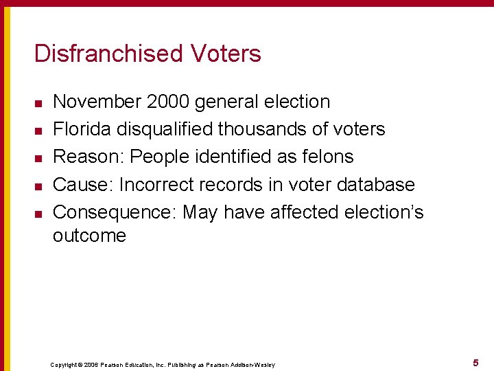 Disfranchised Voters n n n November 2000 general election Florida disqualified thousands of voters