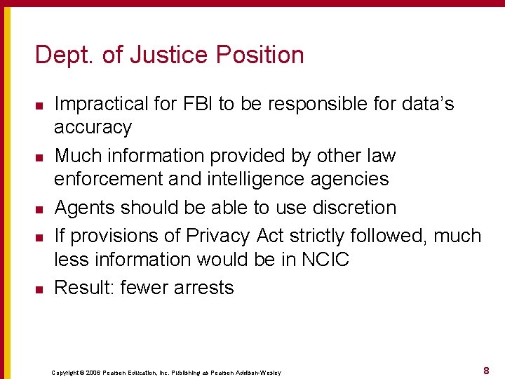 Dept. of Justice Position n n Impractical for FBI to be responsible for data’s