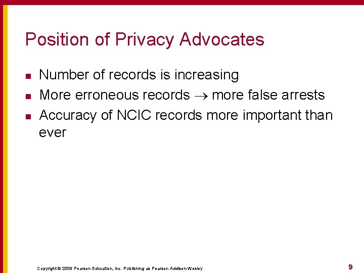 Position of Privacy Advocates n n n Number of records is increasing More erroneous
