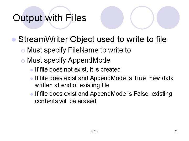 Output with Files l Stream. Writer Object used to write to file ¡ Must Output with Files l Stream. Writer Object used to write to file ¡ Must