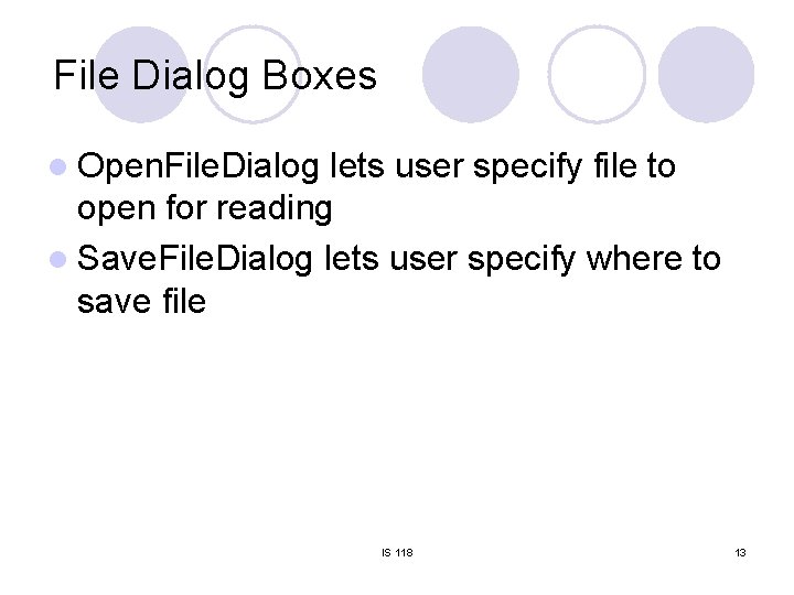 File Dialog Boxes l Open. File. Dialog lets user specify file to open for File Dialog Boxes l Open. File. Dialog lets user specify file to open for